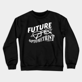 Optometry Student - Future Optometrist Crewneck Sweatshirt